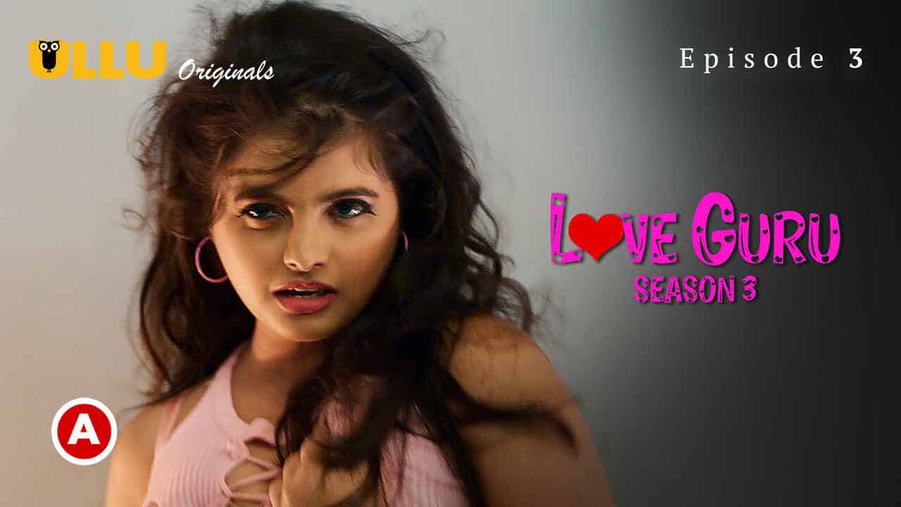 Love Guru Season 3 2023 Ullu Hindi Porn Web Series Episode 3 XNXX TV