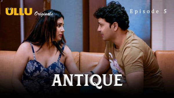 Antique 2023 Ullu App Hindi Porn Web Series Ep 5