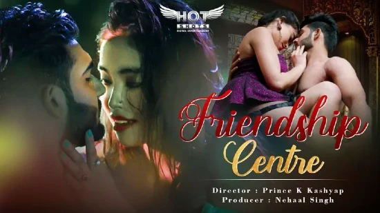 Friendship Centre 2022 HotShots Hindi Hot Short Film
