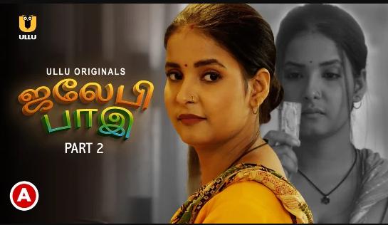 Jalebi Bai P02 2022 Tamil Hot Web Series UllU