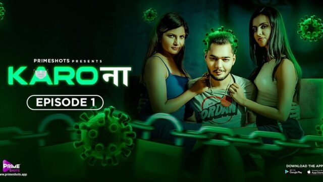 Karo Naa S01E01 2023 Hindi Hot Web Series PrimeShots