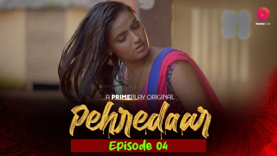 Pehredaar S01E04 2022 PrimePlay Hindi Hot Web Series