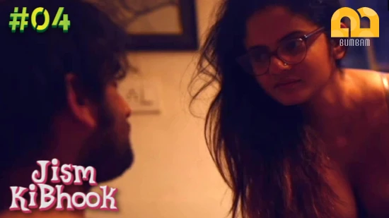 Jism Ki Bhook S01E04 2022 Hindi Hot Web Series Bumbam