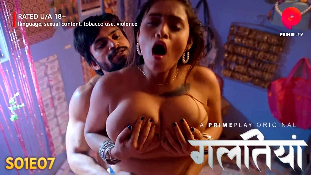 Galtiyan – S01E07 2024 Hindi Hot Web Series PrimePlay