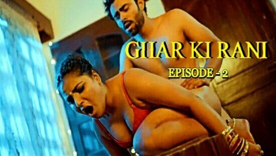 Ghar Ki Rani 2024 Look entertainment Hindi Porn Web Series Episode 2