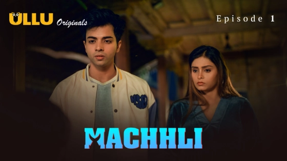 Machhli 2024 Ullu Hindi Porn Web Series Episode 1