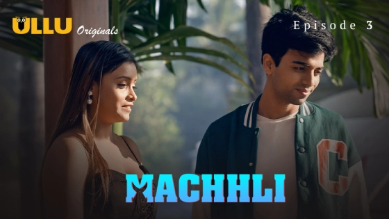 Machhli 2024 Ullu Hindi Porn Web Series Episode 3